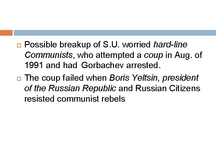  Possible breakup of S. U. worried hard-line Communists, who attempted a coup in