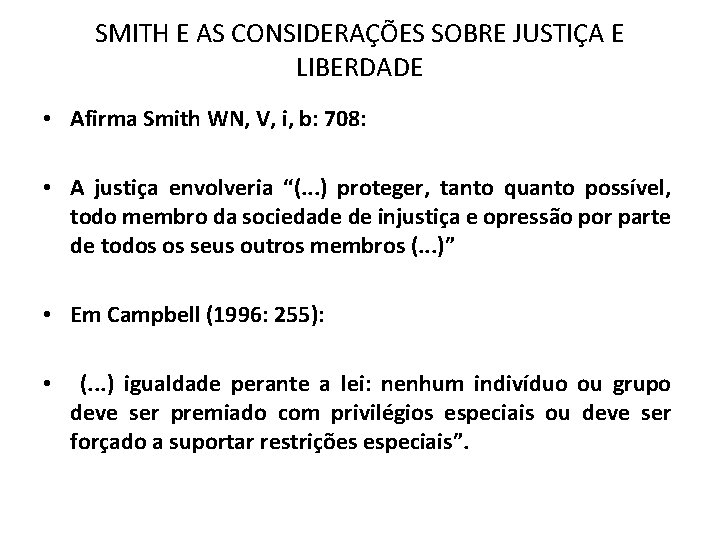 SMITH E AS CONSIDERAÇÕES SOBRE JUSTIÇA E LIBERDADE • Afirma Smith WN, V, i,