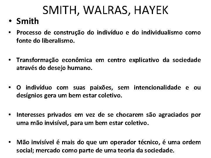  • Smith SMITH, WALRAS, HAYEK • Processo de construção do indivíduo e do