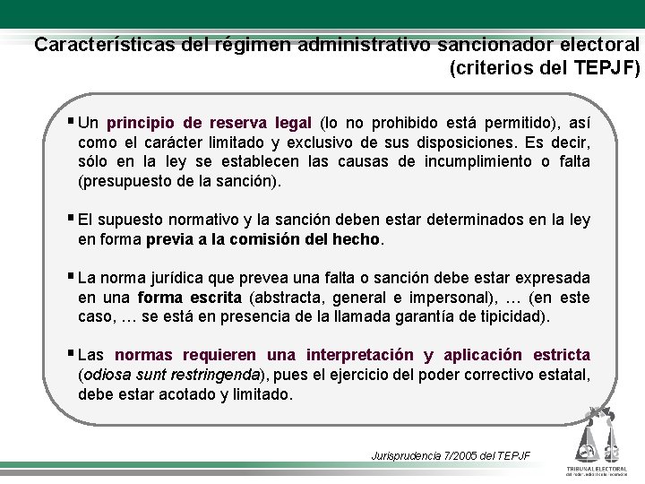 Características del régimen administrativo sancionador electoral (criterios del TEPJF) § Un principio de reserva
