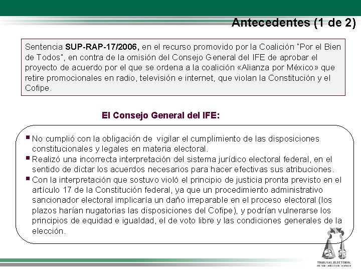 Antecedentes (1 de 2) Sentencia SUP-RAP-17/2006, en el recurso promovido por la Coalición “Por