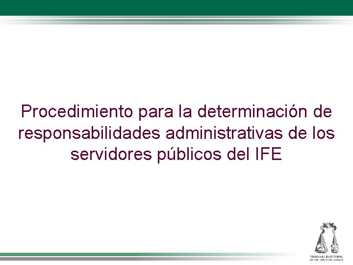 Procedimiento para la determinación de responsabilidades administrativas de los servidores públicos del IFE 