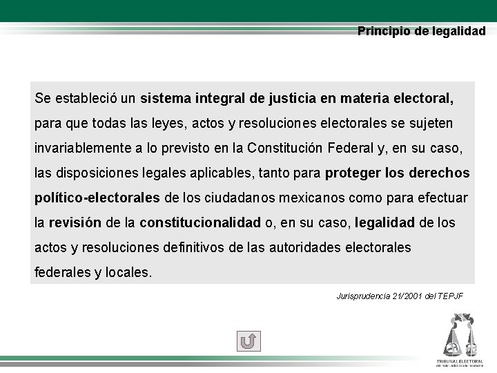 Principio de legalidad Se estableció un sistema integral de justicia en materia electoral, para