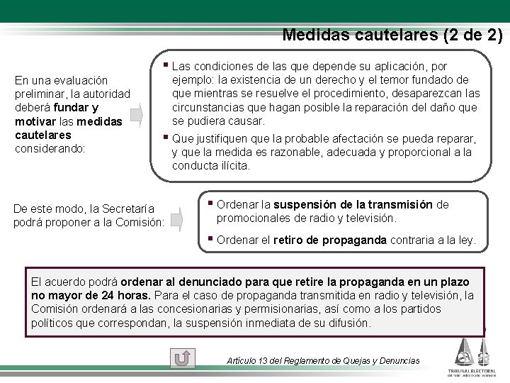 Medidas cautelares (2 de 2) § Las condiciones de las que depende su aplicación,