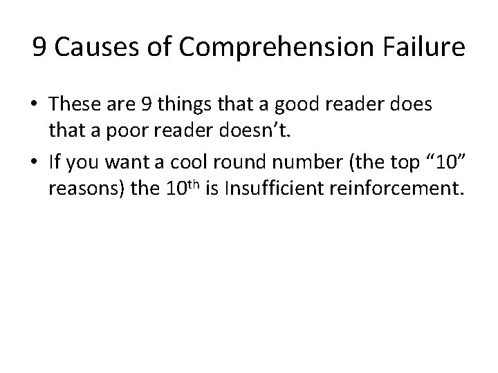9 Causes of Comprehension Failure • These are 9 things that a good reader