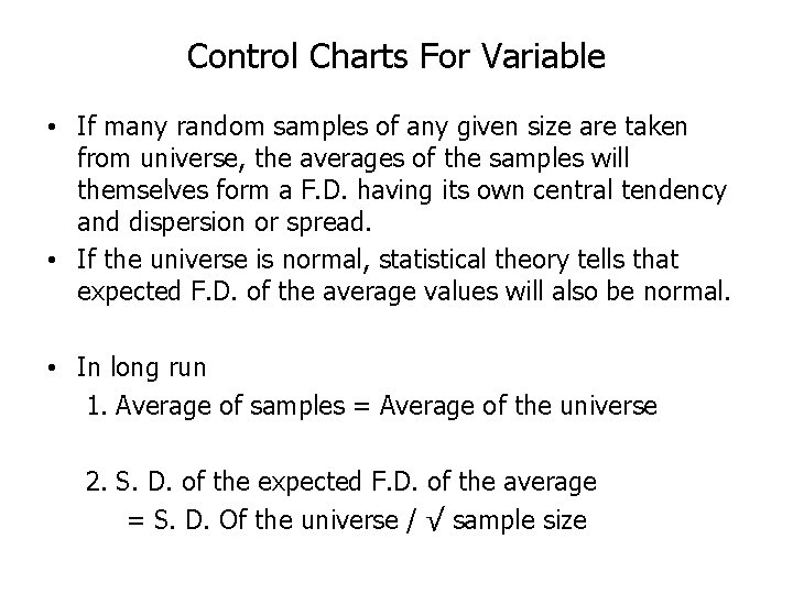 Control Charts For Variable • If many random samples of any given size are