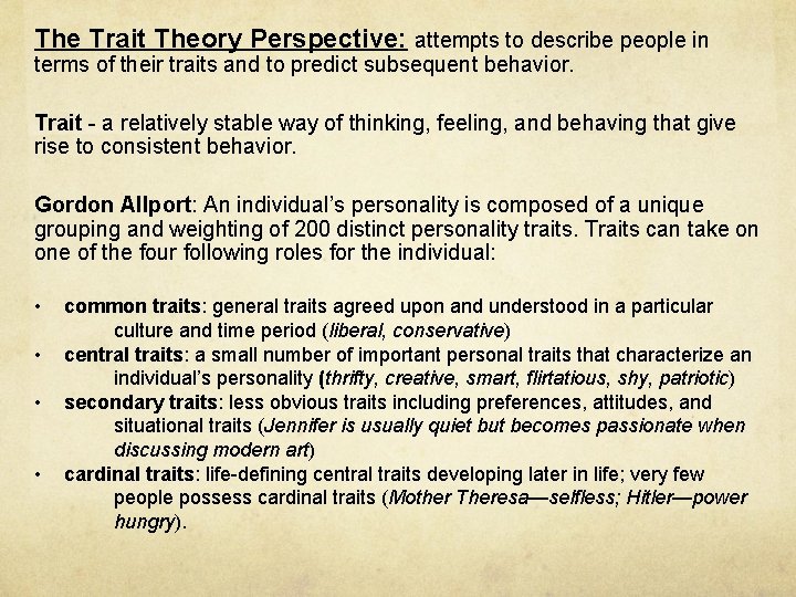 The Trait Theory Perspective: attempts to describe people in terms of their traits and