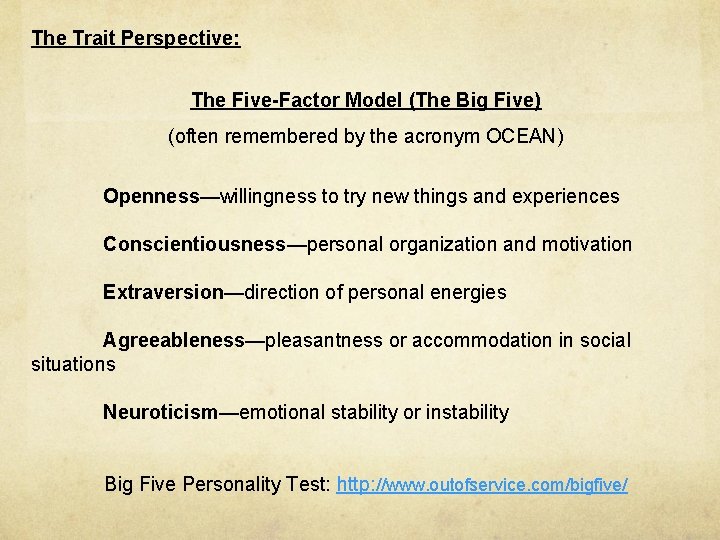 The Trait Perspective: The Five-Factor Model (The Big Five) (often remembered by the acronym