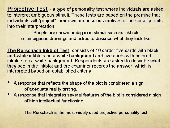 Projective Test - a type of personality test where individuals are asked to interpret