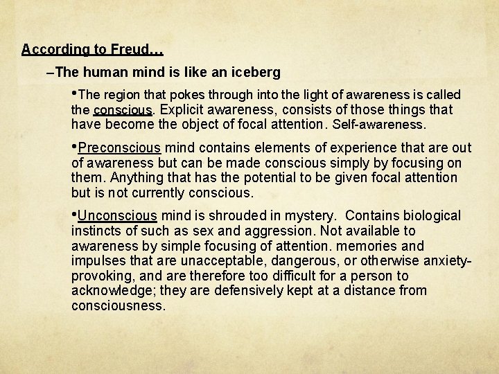 According to Freud… –The human mind is like an iceberg • The region that