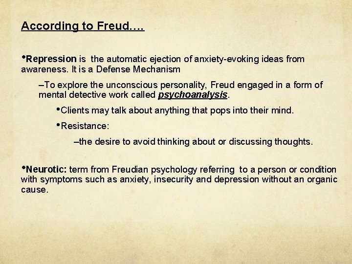 According to Freud…. • Repression is the automatic ejection of anxiety-evoking ideas from awareness.