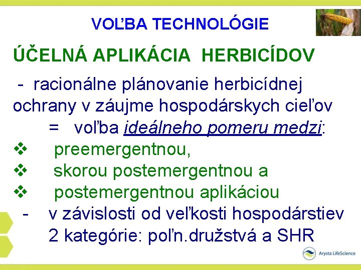 VOĽBA TECHNOLÓGIE ÚČELNÁ APLIKÁCIA HERBICÍDOV - racionálne plánovanie herbicídnej ochrany v záujme hospodárskych cieľov