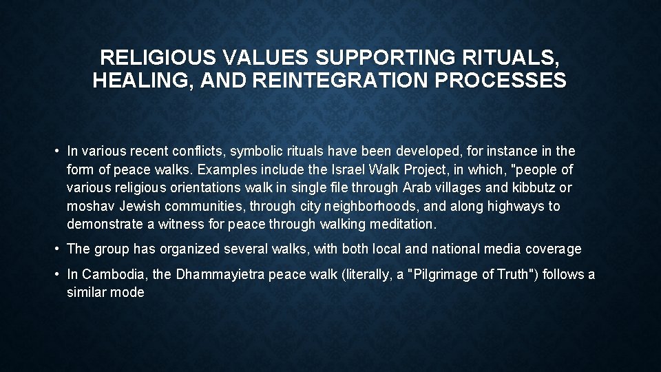 RELIGIOUS VALUES SUPPORTING RITUALS, HEALING, AND REINTEGRATION PROCESSES • In various recent conflicts, symbolic