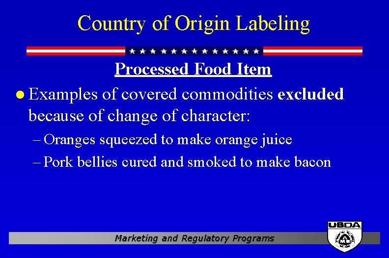 Country of Origin Labeling Processed Food Item l Examples of covered commodities excluded because