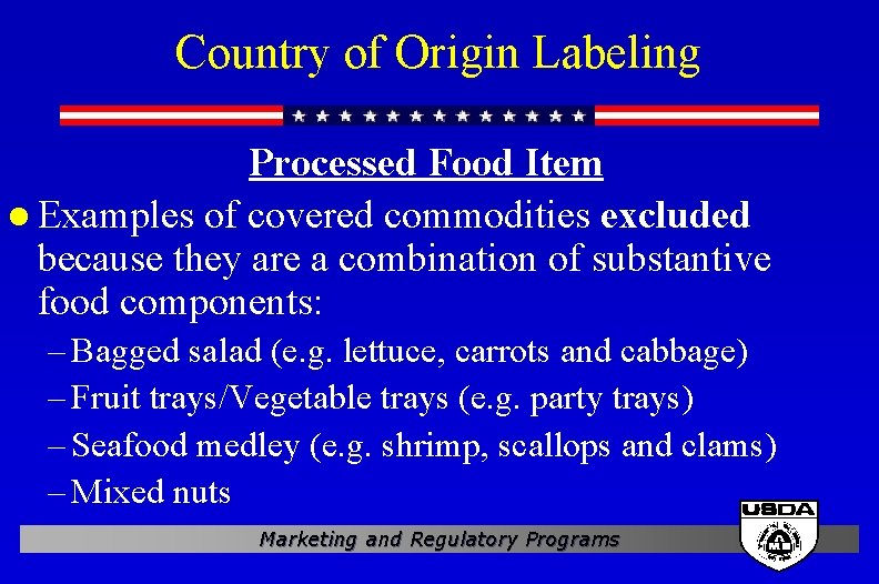 Country of Origin Labeling Processed Food Item l Examples of covered commodities excluded because