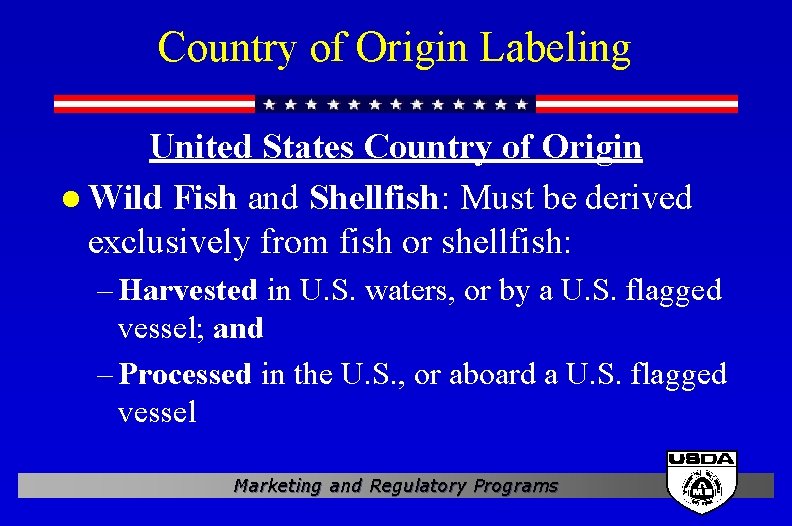 Country of Origin Labeling United States Country of Origin l Wild Fish and Shellfish: