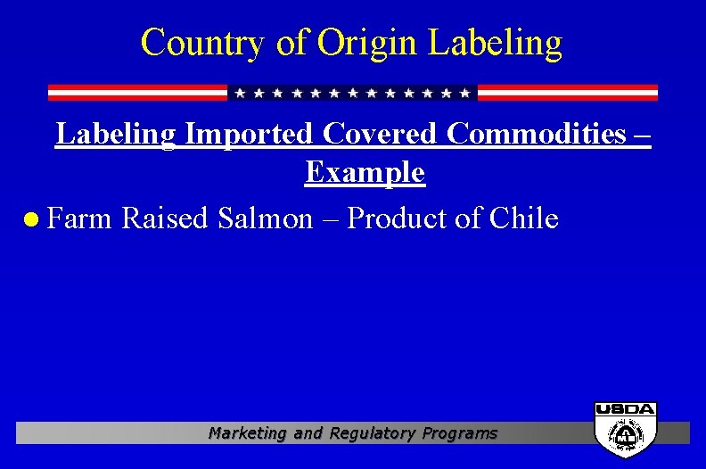 Country of Origin Labeling Imported Covered Commodities – Example l Farm Raised Salmon –