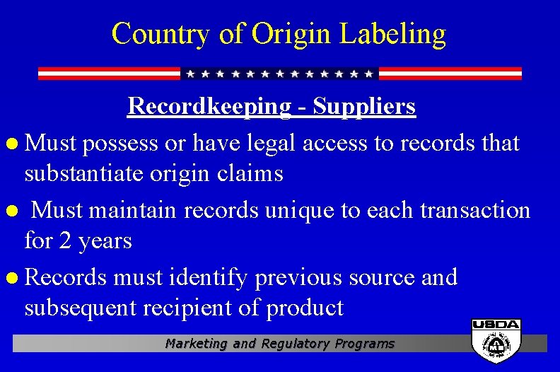 Country of Origin Labeling Recordkeeping - Suppliers l Must possess or have legal access