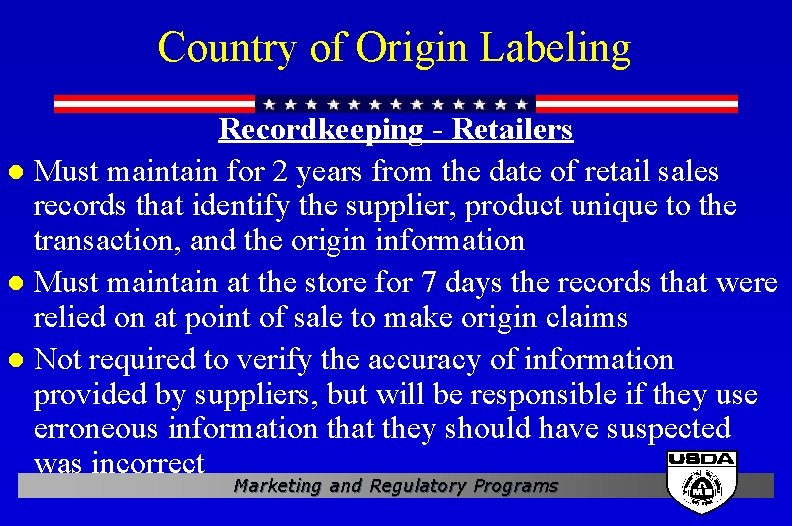 Country of Origin Labeling Recordkeeping - Retailers l Must maintain for 2 years from