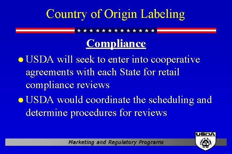 Country of Origin Labeling Compliance l USDA will seek to enter into cooperative agreements