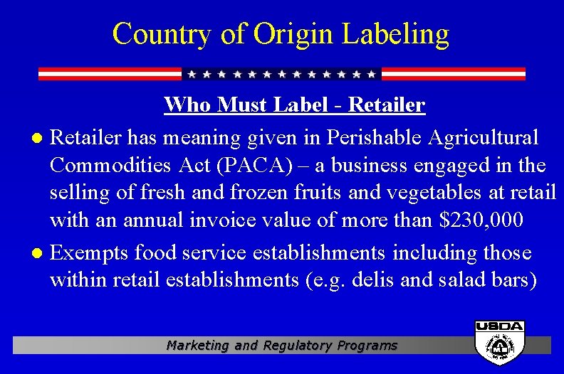 Country of Origin Labeling Who Must Label - Retailer l Retailer has meaning given