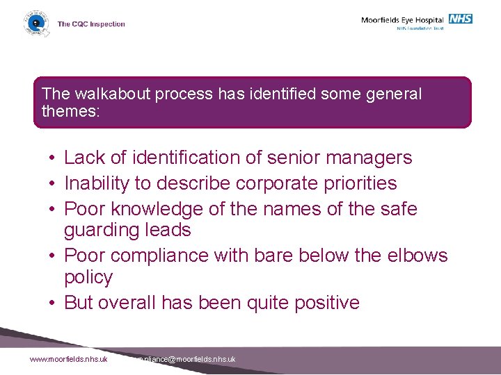 The walkabout process has identified some general themes: • Lack of identification of senior