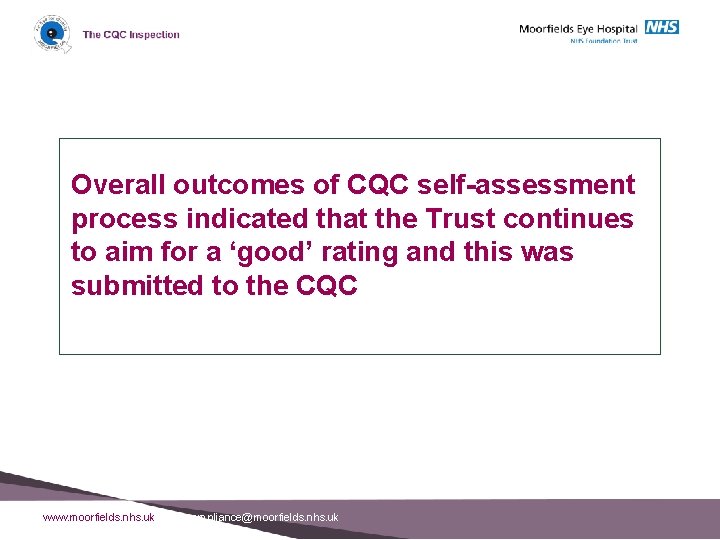 Overall outcomes of CQC self-assessment process indicated that the Trust continues to aim for