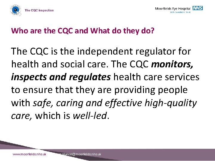 Who are the CQC and What do they do? The CQC is the independent