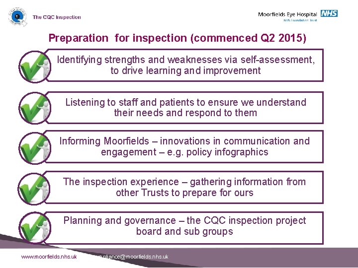 Preparation for inspection (commenced Q 2 2015) Identifying strengths and weaknesses via self-assessment, to