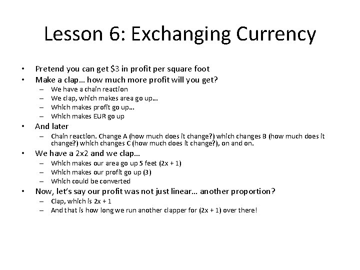 Lesson 6: Exchanging Currency • • Pretend you can get $3 in profit per