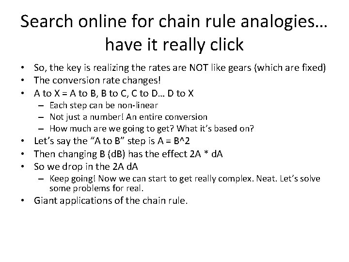 Search online for chain rule analogies… have it really click • So, the key