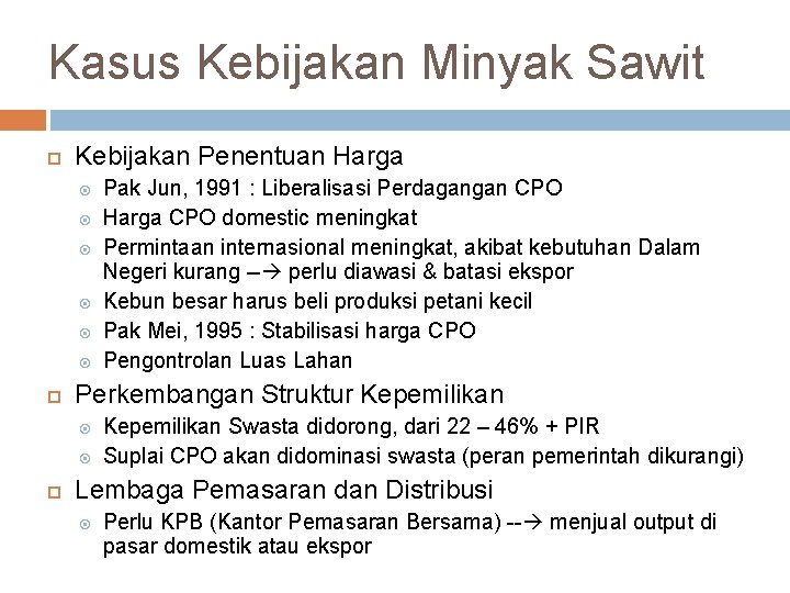 Kasus Kebijakan Minyak Sawit Kebijakan Penentuan Harga Perkembangan Struktur Kepemilikan Pak Jun, 1991 :