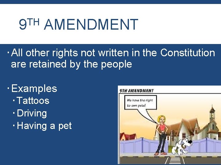 TH 9 AMENDMENT All other rights not written in the Constitution are retained by TH 9 AMENDMENT All other rights not written in the Constitution are retained by
