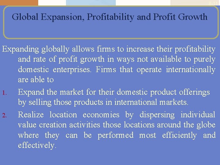 8 -11 Global Expansion, Profitability and Profit Growth Expanding globally allows firms to increase