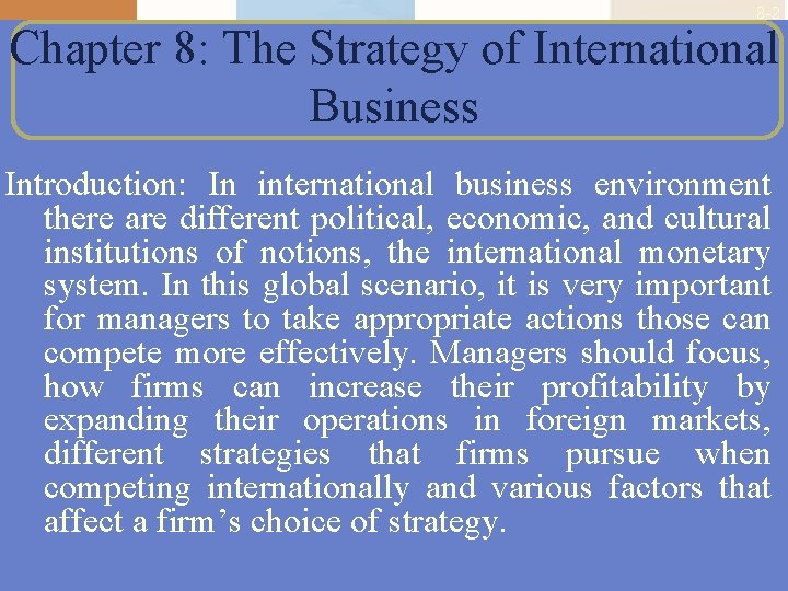 8 -2 Chapter 8: The Strategy of International Business Introduction: In international business environment