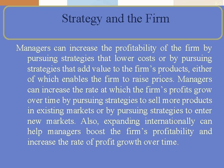 8 -5 Strategy and the Firm Managers can increase the profitability of the firm