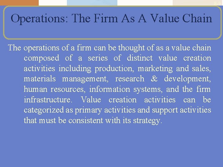 8 -9 Operations: The Firm As A Value Chain The operations of a firm