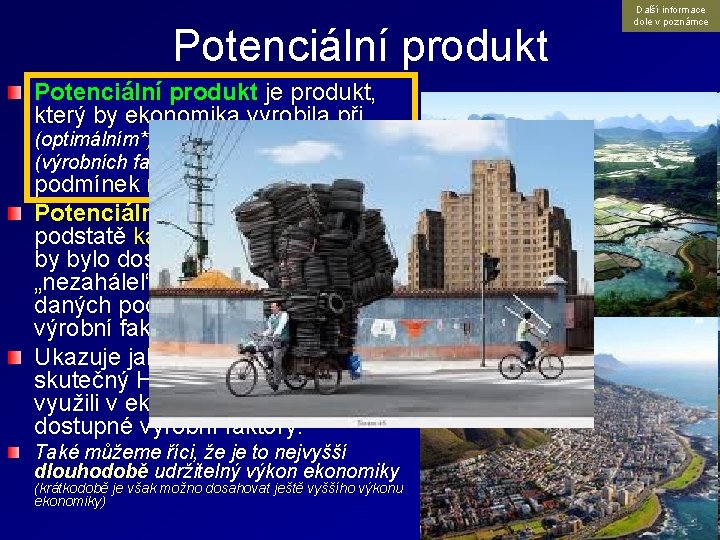 Potenciální produkt je produkt, který by ekonomika vyrobila při (optimálním*) využití všech zdrojů (výrobních