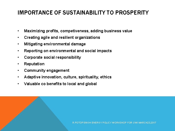 IMPORTANCE OF SUSTAINABILITY TO PROSPERITY • Maximizing profits, competiveness, adding business value • Creating
