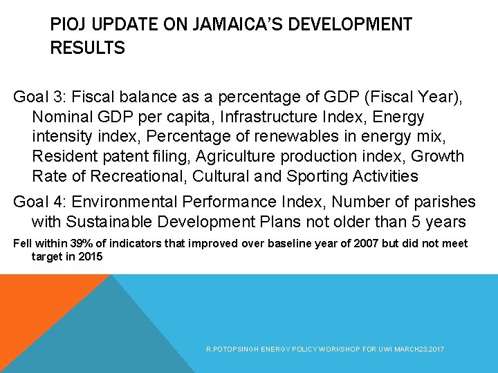 PIOJ UPDATE ON JAMAICA’S DEVELOPMENT RESULTS Goal 3: Fiscal balance as a percentage of