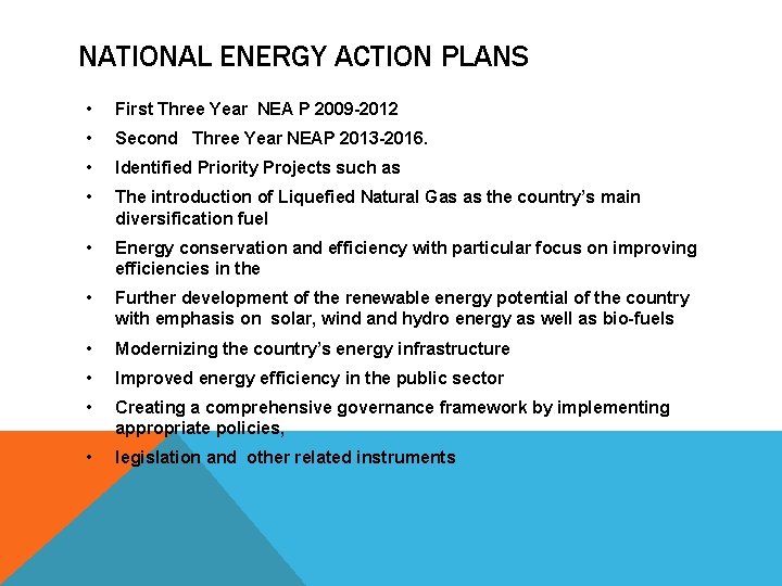 NATIONAL ENERGY ACTION PLANS • First Three Year NEA P 2009 -2012 • Second