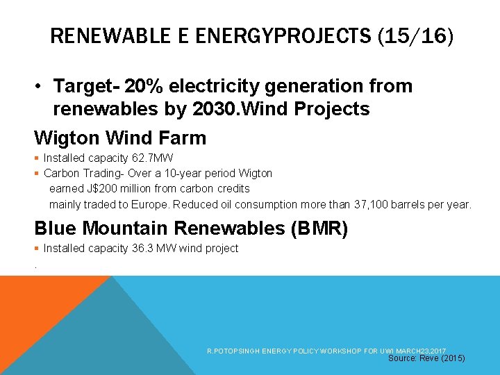 RENEWABLE E ENERGYPROJECTS (15/16) • Target- 20% electricity generation from renewables by 2030. Wind