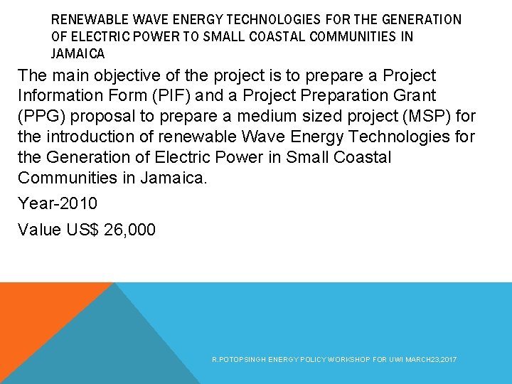 RENEWABLE WAVE ENERGY TECHNOLOGIES FOR THE GENERATION OF ELECTRIC POWER TO SMALL COASTAL COMMUNITIES