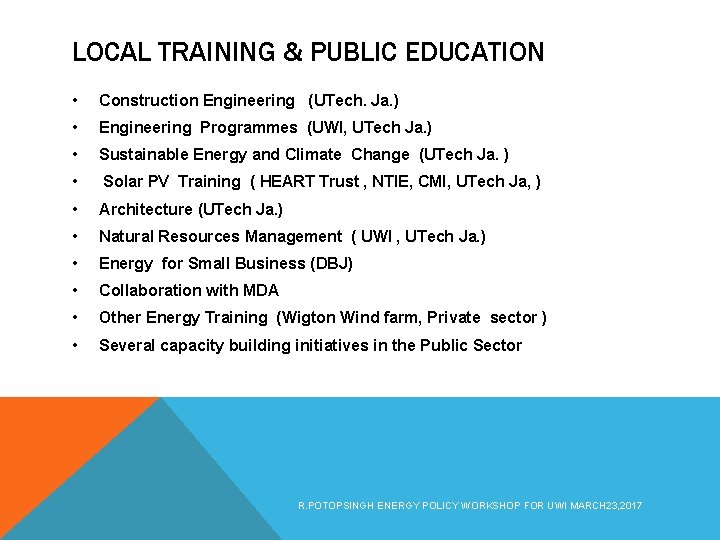 LOCAL TRAINING & PUBLIC EDUCATION • Construction Engineering (UTech. Ja. ) • Engineering Programmes