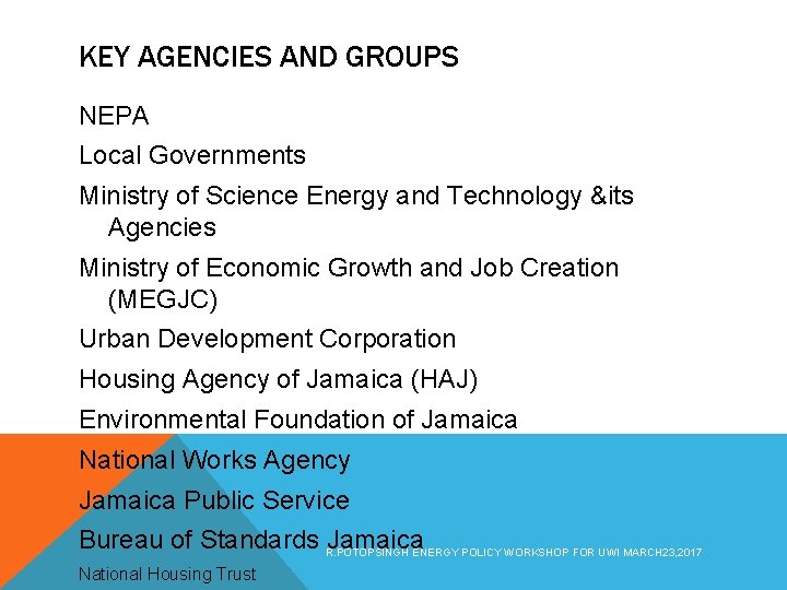 KEY AGENCIES AND GROUPS NEPA Local Governments Ministry of Science Energy and Technology &its