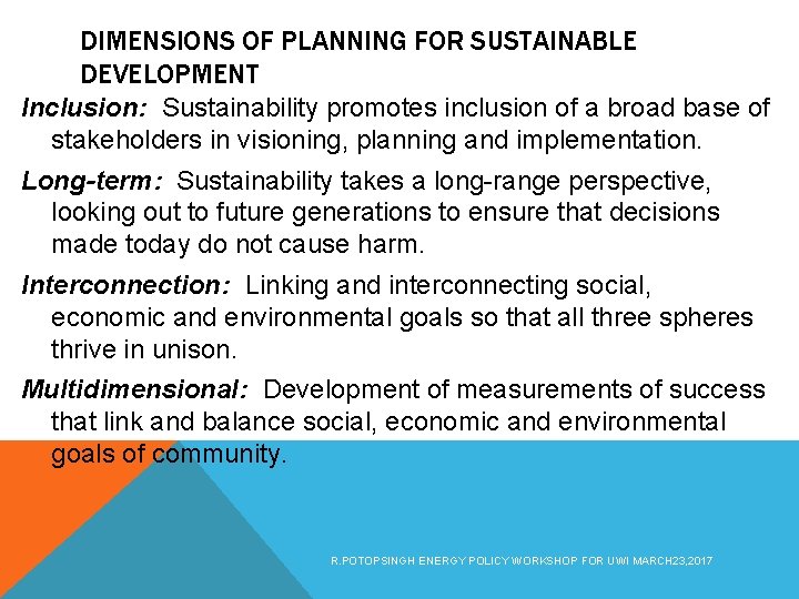 DIMENSIONS OF PLANNING FOR SUSTAINABLE DEVELOPMENT Inclusion: Sustainability promotes inclusion of a broad base