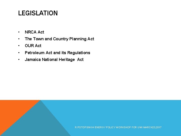 LEGISLATION • NRCA Act • The Town and Country Planning Act • OUR Act