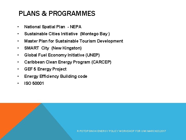 PLANS & PROGRAMMES • National Spatial Plan - NEPA • Sustainable Cities Initiative (Montego