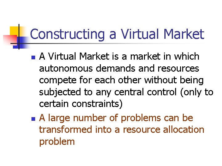 Constructing a Virtual Market n n A Virtual Market is a market in which