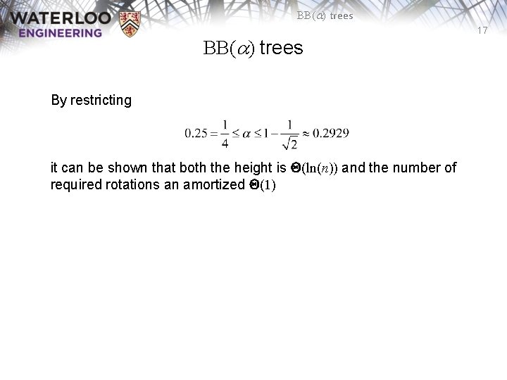 BB(a) trees By restricting it can be shown that both the height is Q(ln(n))